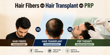 Hair Fibers vs Hair Transplant vs PRP Therapy comparison for hair thinning and baldness solutions in India